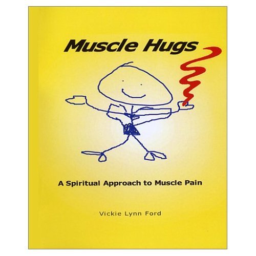 Muscle Hugs, A spiritual approach to muscle pain.