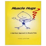 Muscle Hugs, A spiritual approach to muscle pain.