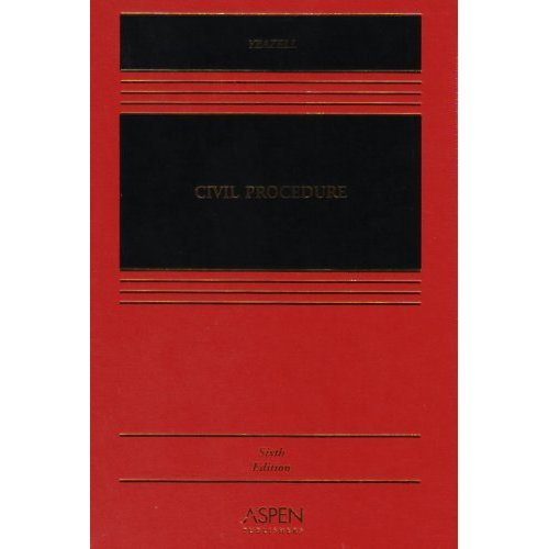 Civil Procedure 6th Edition by Stephen Yeazell [Paperback]