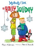 Judy Moody & Stink: The Holly Joliday (Judy Moody and Stink Book 1)