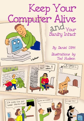 Keep Your Computer Alive And Your Sanity Intact