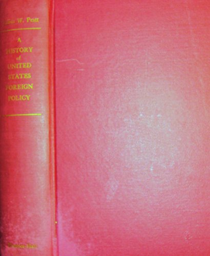 A History of United States Foreign Policy by Pratt, Julius W.