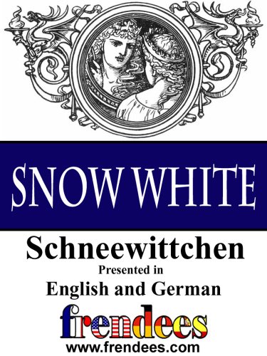 Snow White Schneewittchen Presented by Frendees Dual Language English/German [Translated]