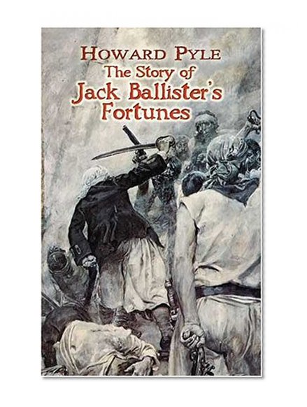 The Story of Jack Ballister's Fortunes (Dover Books on Literature & Drama)