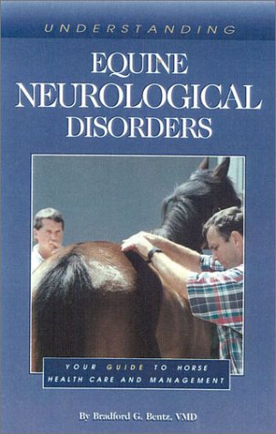 Understanding Equine Neurological Disorders: Your Guide to Horse Health Care and Management (Horse Health Care Library)