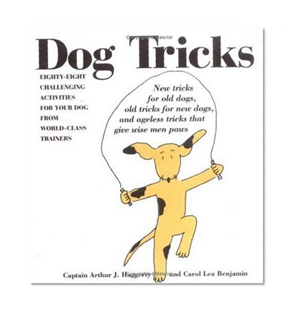 Dog Tricks: Eighty-Eight Challenging Activities for Your Dog from World-Class Trainers