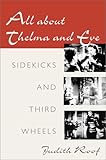 All about Thelma and Eve: SIDEKICKS AND THIRD WHEELS