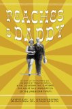 Peaches and Daddy: A Story of the Roaring 20s, the Birth of Tabloid Media, and the Courtship that Captured the Hearts and Imaginations of the American Public