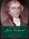 The Making of John Ledyard: Empire and Ambition in the Life of an Early American Traveler