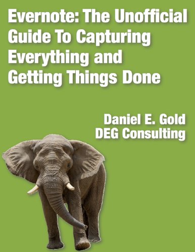 Evernote: The unofficial guide to capturing everything and getting things done. 2nd Edition
