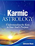 Karmic Astrology: Understanding the Keys to Your Soul's Purpose