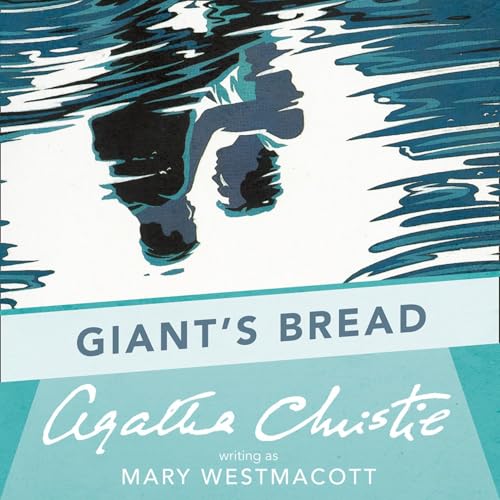 Giant’s Bread: A Mary Westmacott Novel