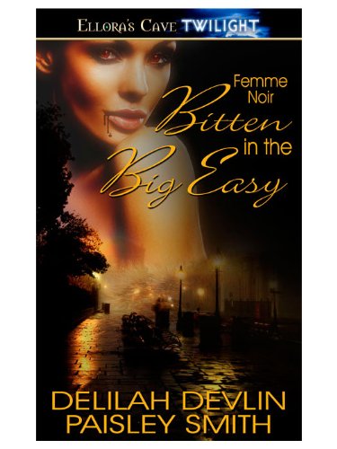 Bitten in the Big Easy (Femme Noir, Book One)
