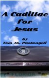A Cadillac for Jesus