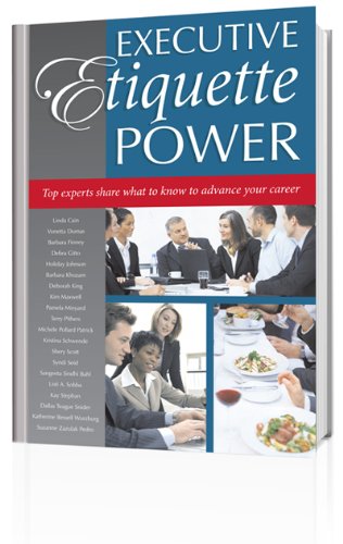 Executive Etiquette Power: Top experts hare what to know to advance your career