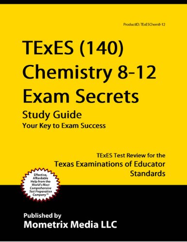 TExES (140) Chemistry 8-12 Exam Secrets Study Guide: TExES Test Review for the Texas Examinations of Educator Standards