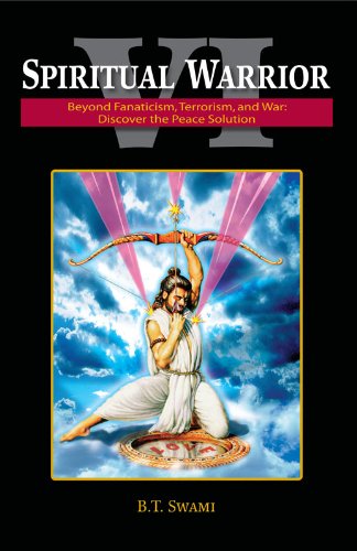 Spiritual Warrior VI: Beyond Fanaticism, Terrorism and War: Discover the Peace Solution
