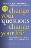 Change Your Questions, Change Your Life: 10 Powerful Tools for Life and Work (BK Life (Paperback))