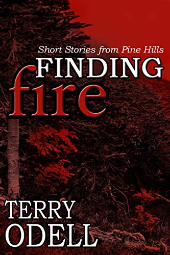 Finding Fire (Pine Hills Police Book 5)