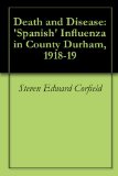 Death and Disease: 'Spanish' Influenza in County Durham, 1918-19