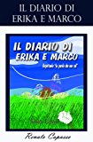 Il Diario di Erika e Marco (La storia di Erika e Marco Vol. 2) (Italian Edition)