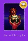 Astral kung fu (translation from Russian professional)