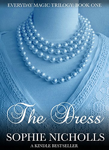 The Dress (Everyday Magic Trilogy: Book 1)