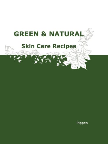 Green & Natural Skin Care Recipes