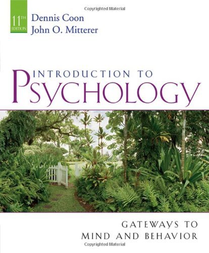 By Dennis Coon, John O. Mitterer: Introduction to Psychology: Gateways to Mind and Behavior Eleventh (11th) Edition