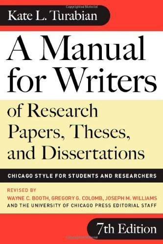 By Kate L. Turabian: A Manual for Writers of Research Papers, Theses, and Dissertations, Seventh Edition: Chicago Style for Students and Researchers (Chicago Guides to Writing, Editing, and Publishing) Seventh (7th) Edition