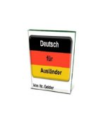 Deutsch für Ausländer - German for foreign language speakers (German Edition)