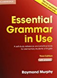 By Raymond Murphy: Essential Grammar in Use with Answers: A Self-Study Reference and Practice Book for Elementary Students of English Third (3rd) Edition
