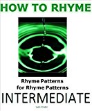 How to Rhyme Vol. 2: Rhyme Patterns for Rhyme Patterns INTERMEDIATE