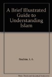 A Brief Illustrated Guide to Understanding Islam