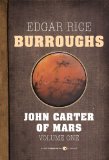 John Carter of Mars, Volume One: Barsoom Novels 1-3