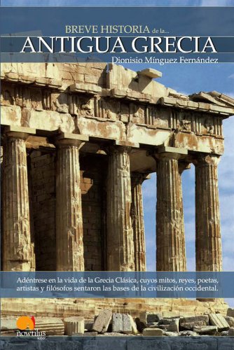 Breve historia de la Antigua Grecia (Spanish Edition)