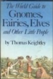 The World Guide to Gnomes, Fairies, Elves and Other Little People