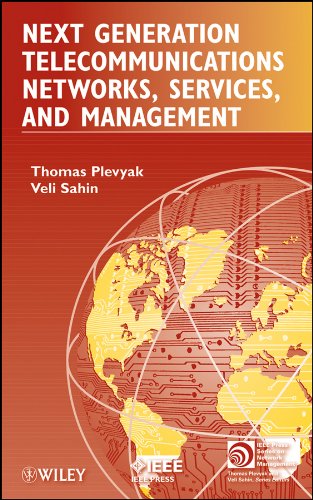Next Generation Telecommunications Networks, Services, and Management (IEEE Press Series on Networks and Services Management)