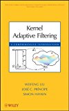 Kernel Adaptive Filtering: A Comprehensive Introduction (Adaptive and Cognitive Dynamic Systems: Signal Processing, Learning, Communications and Control)