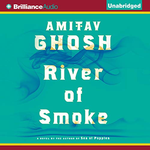 River of Smoke: Ibis Trilogy, Book 2