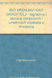 ISO KRSNJAVI KAO GRADITELJ - Izgradnja i obnova obrazovnih i umetnickih objekata u Hrvatskoj
