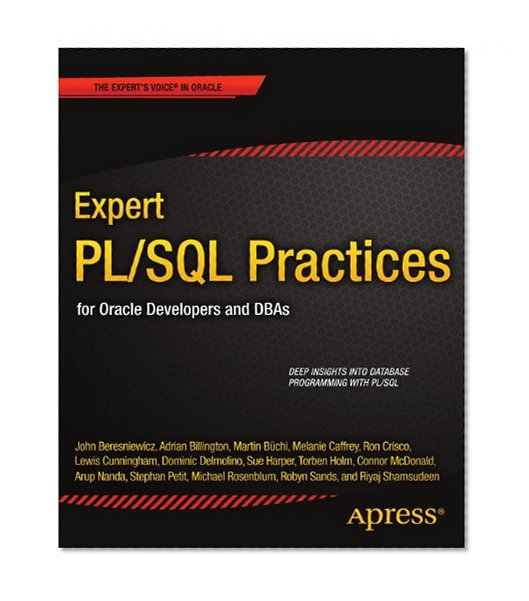 Expert PL/SQL Practices: for Oracle Developers and DBAs