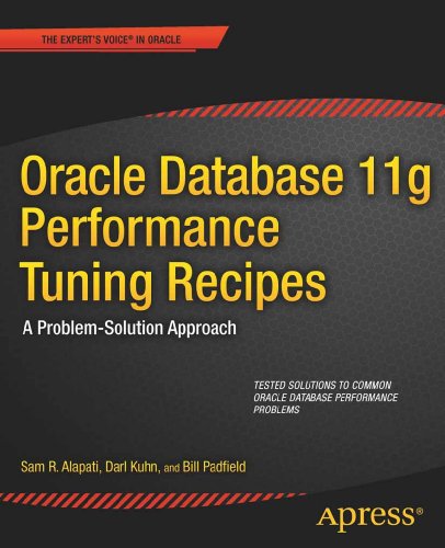 Oracle Database 11g Performance Tuning Recipes: A Problem-Solution Approach (Expert's Voice in Oracle)