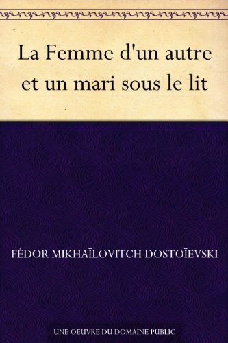 La Femme d'un autre et un mari sous le lit (French Edition)