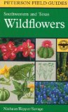 A Field Guide to Southwestern and Texas Wildflowers (Peterson Field Guide)