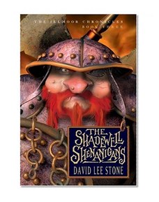 Illmoor Chronicles, The: The Shadewell Shenanigans- Book Three