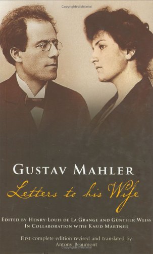 Gustav Mahler: Letters To His Wife