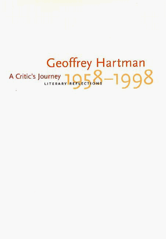 A Critic's Journey: Literary Reflections, 1958-1998