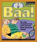 Baa!: The Most Interesting Book Youâ€™ll Ever Read about Genes and Cloning (Mysterious You)
