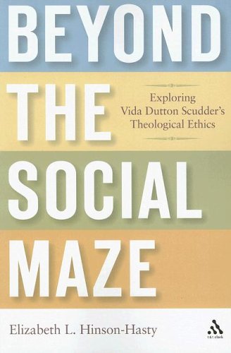 Beyond the Social Maze: Exploring Vida Dutton Scudder's Theological Ethics